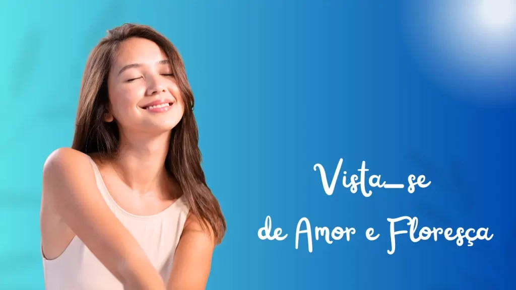 Relacionamento saudável: Vista-se de amor e floresça!